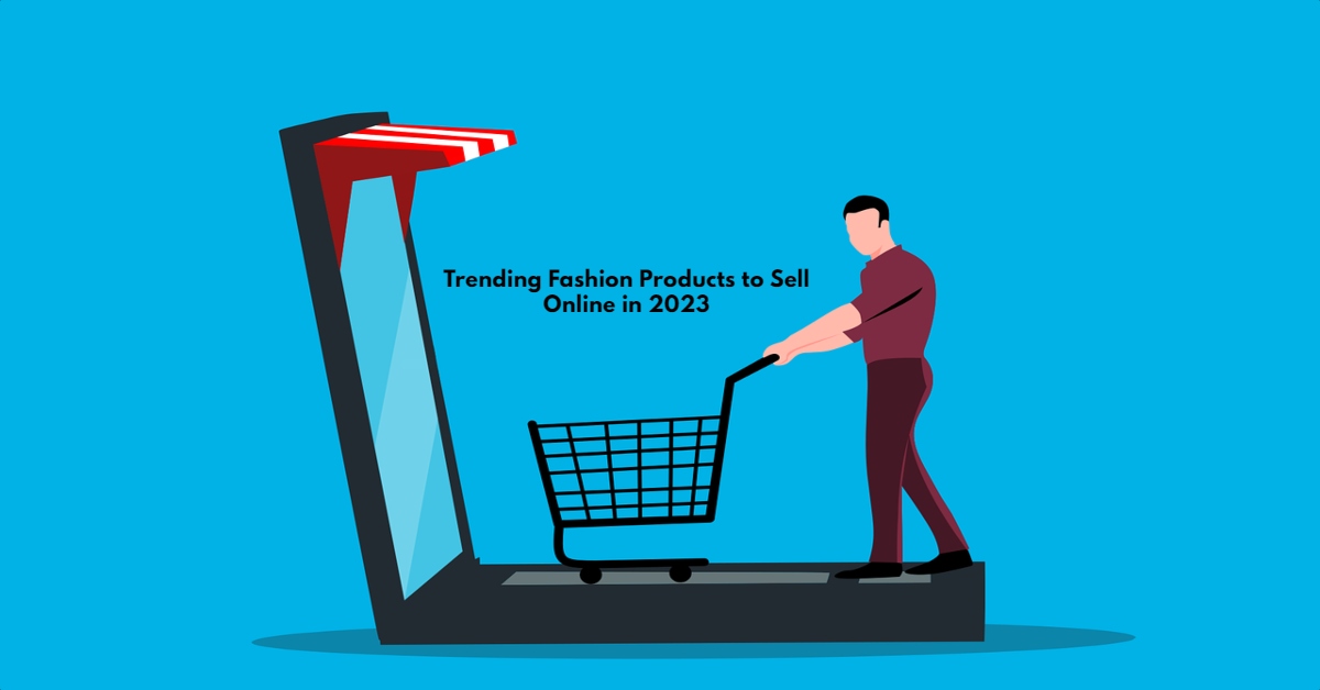 Trending-Fashion-Products-to-Sell-Online-in-2023